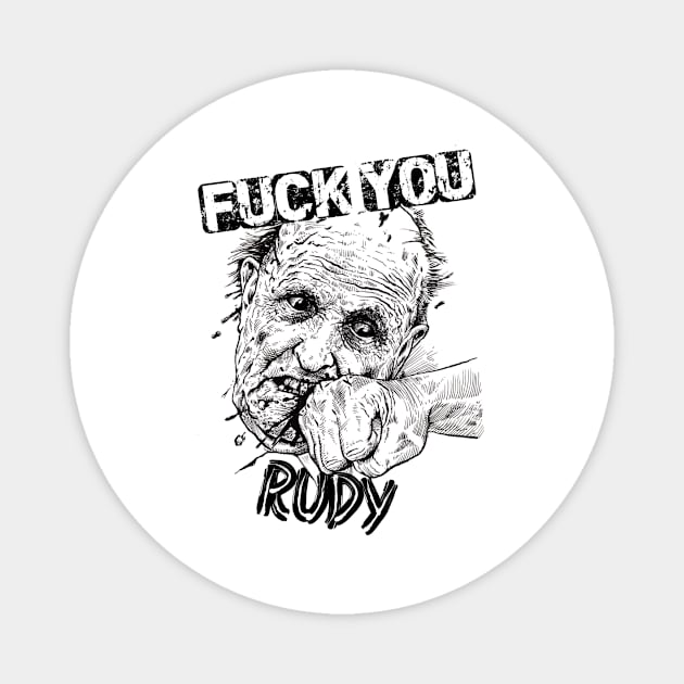 F*CK YOU RUDY Magnet by D.W. Frydendall